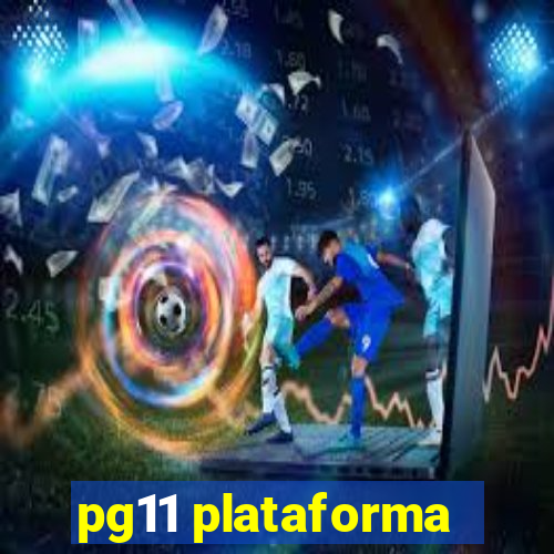 pg11 plataforma